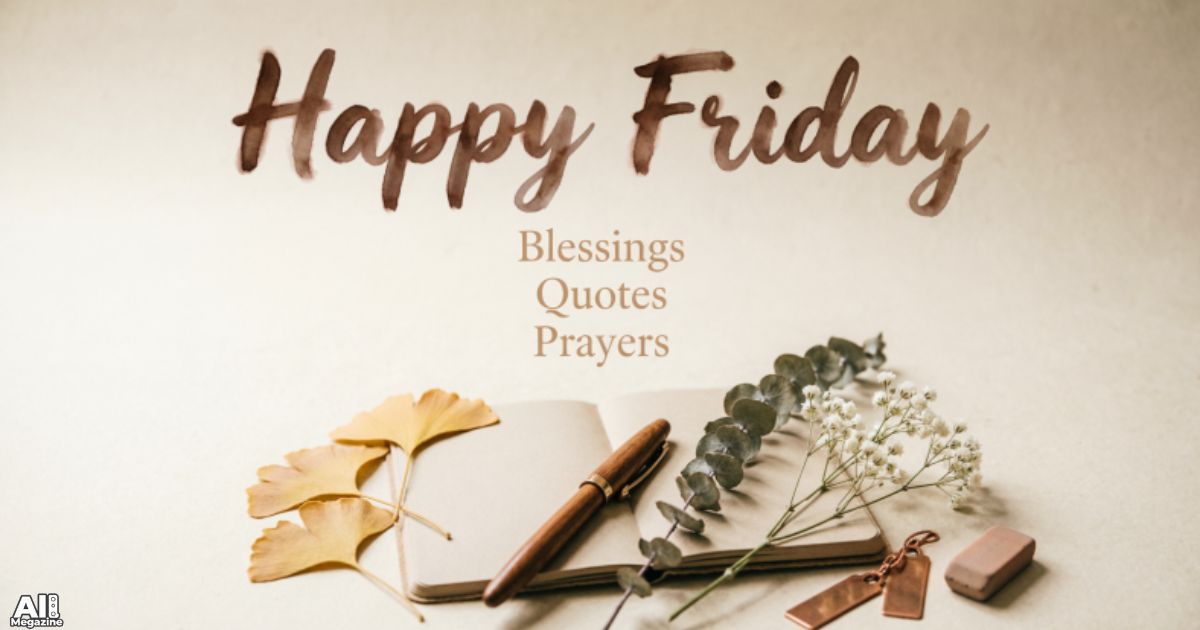 Happy Friday Blessings, Quotes, Prayers, Images