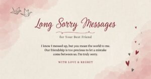 Long Sorry Messages for Your Best Friend 